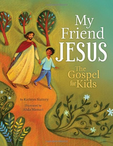 My Friend Jesus by Kathryn Slattery