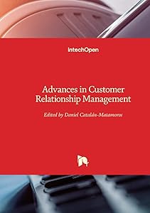 Advances in Customer Relationship Management by Daniel Catalan-Matamoros