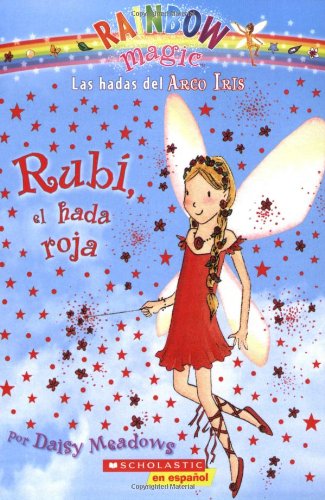 Rainbow Magic #1: Rubi, el hada roja: (Spanish language edition of Rainbow Magic #1: Ruby the Red Fairy) (Spanish Edition) by Daisy Meadows