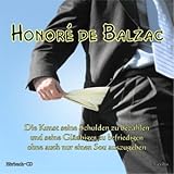 HONORE DE BALZAC die Kunst seine schulden zu bezahlen und seine Gläbiger zu befriedigen ohne auch nur einen Sou auszugeben - Honore de Balzac