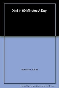 XML in 60 Minutes a Day by Linda McKinnon