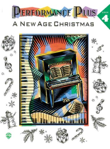 Performance Plus, Bk 4: Holiday Music -- A New Age Christmas by Alfred Music