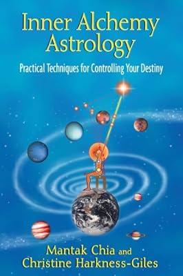 Inner Alchemy Astrology: Practical Techniques for Controlling Your Destiny