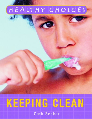 Keeping Clean (Healthy Choices) by Cath Senker