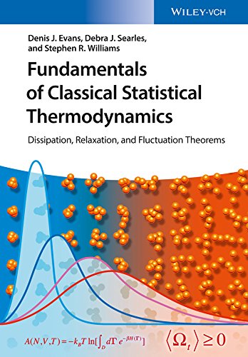 Fundamentals of Classical Statistical Thermodynamics: Dissipation, Relaxation, and Fluctuation Theorems by Denis James Evans
