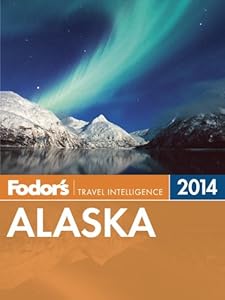 Fodor's Alaska 2014 (Full-color Travel Guide)