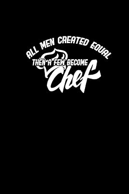 All men are created equal then a few become become chefs: 110 Game Sheets - 660 Tic-Tac-Toe Blank Games | Soft Cover Book for Kids | Traveling & ... x 22.86 cm | Single Player | Funny Great Gift