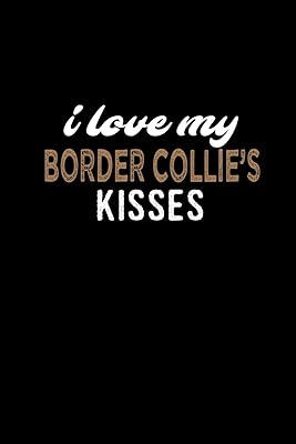 I love my Border Collie's kisses: 110 Game Sheets - 660 Tic-Tac-Toe Blank Games | Soft Cover Book for Kids for Traveling & Summer Vacations | Mini ... x 22.86 cm | Single Player | Funny Great Gift
