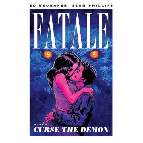 Fatale Volume 5: Curse the Demon by Ed Brubaker  ,