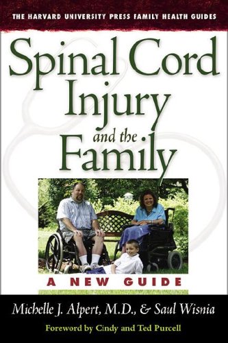 Spinal Cord Injury and the Family: A New Guide (Harvard University Press Family Health Guides) by Saul Wisnia