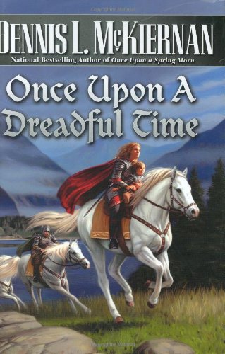 Once Upon A Dreadful Time by Dennis L. McKiernan