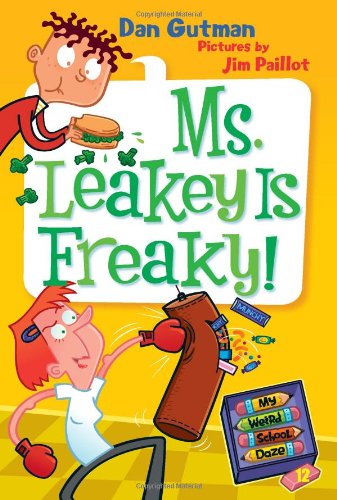 My Weird School Daze #12: Ms. Leakey Is Freaky! by Dan Gutman