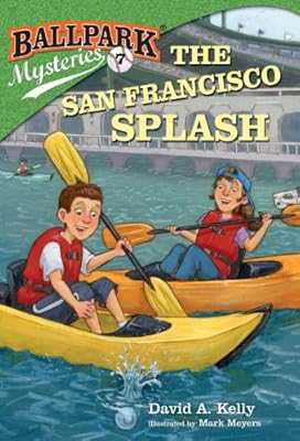Ballpark Mysteries #7: The San Francisco Splash