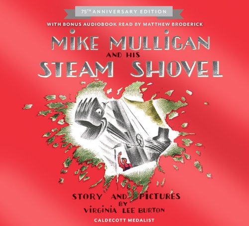 Mike Mulligan and His Steam Shovel 75th Anniversary by Virginia Lee Burton