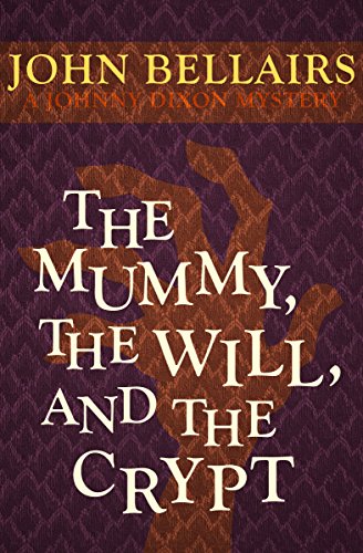 The Mummy, the Will, and the Crypt by John Bellairs