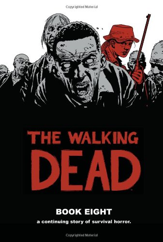 The Walking Dead Book 8 HC by Robert Kirkman