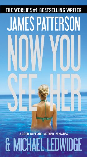 Now You See Her by James Patterson