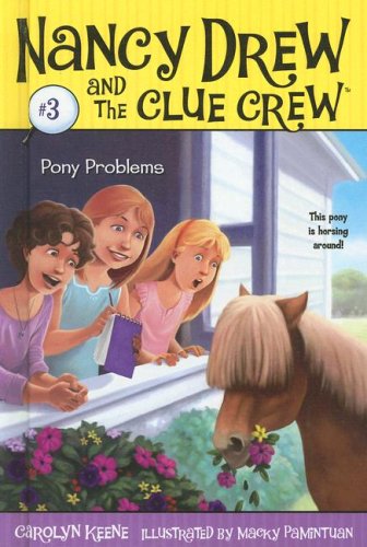 Pony Problems (Nancy Drew and the Clue Crew #3) by Carolyn Keene