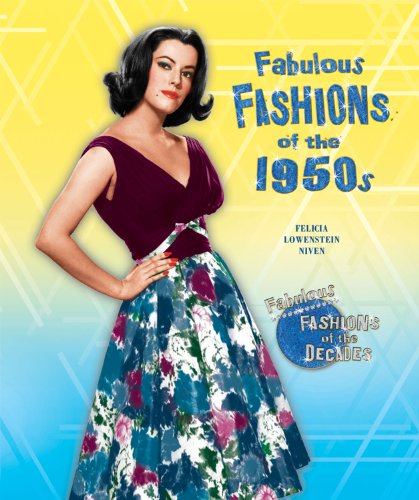 Fabulous Fashions of the 1950s by Felicia Lowenstein Niven
