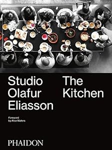 Studio Olafur Eliasson: The Kitchen by Olafur Eliasson