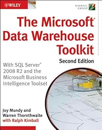 The Microsoft Data Warehouse Toolkit: With SQL Server 2008 R2 and  the Microsoft Business Intelligence Toolset