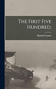 The First Five Hundred; by Richard Cramm