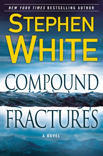 Compound Fractures (Dr. Alan Gregory Novels) by Stephen White
