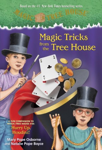 Magic Tricks from the Tree House: A fun companion to Magic Tree House #50: Hurry Up, Houdini! by Mary Pope Osborne