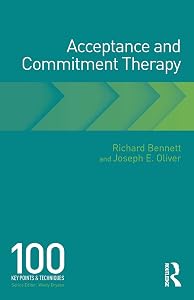 Acceptance and Commitment Therapy: 100 Key Points and Techniques by Richard Bennett