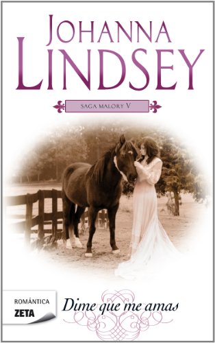 Dime que me amas (Spanish Edition) (Saga Malory) by Johanna Lindsey