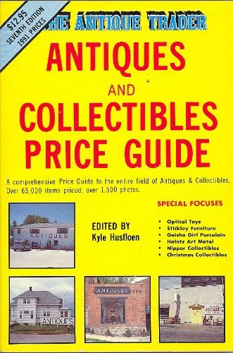 Antique Trader Antiques and Collectibles Price Guide by Kyle Husfloen