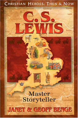 C.S. Lewis: Master Storyteller (Christian Heroes: Then & Now) by Geoff Benge