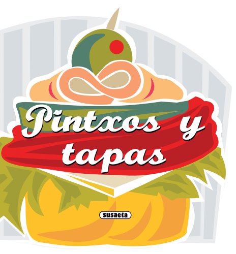 Pintxos y tapas (Recetas para Cocinar) (Spanish Edition) by Inc. Susaeta Publishing