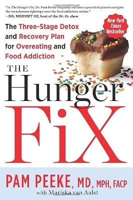 The Hunger Fix: The Three-Stage Detox and Recovery Plan for Overeating and Food Addiction