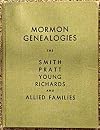 Mormon Genealogies, the Smith, Pratt, Young, Richards and Allied Families