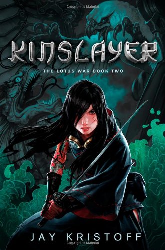 Kinslayer: The Lotus War Book Two by Jay Kristoff