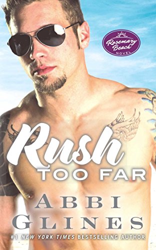 Rush Too Far: A Rosemary Beach Novel by Abbi Glines