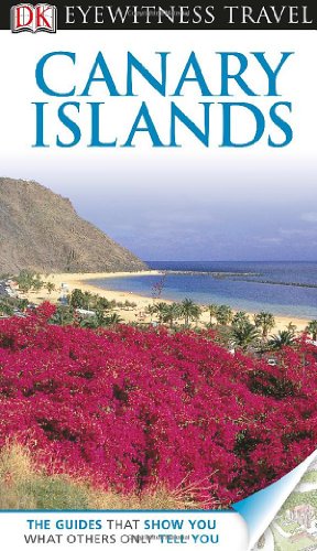 DK Eyewitness Travel Guide: Canary Islands by DK Publishing