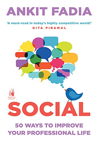 Social: 50 Ways to Improve Your Professional Life by Ankit Fadia