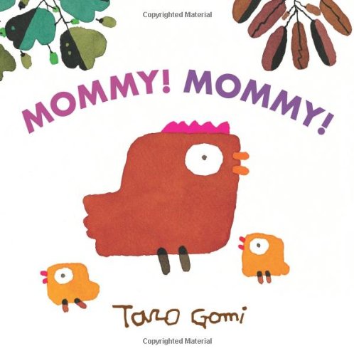 Mommy! Mommy! by Taro Gomi