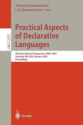 Practical Aspects of Declarative Languages: 4th International Symposium, PADL 2002, Portland, OR, USA, January 19-20, 2002. Proceedings (Lecture Notes in Computer Science, 2257)