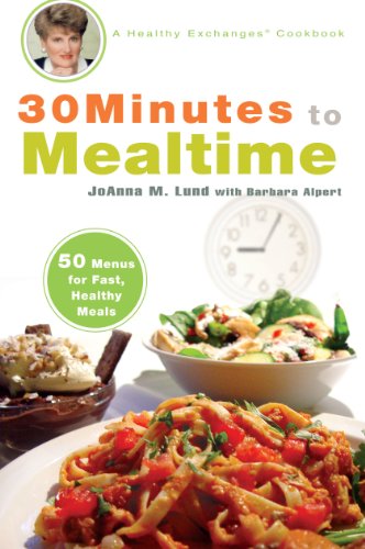 30 Minutes to Mealtime: A Healthy Exchanges Cookbook (Healthy Exchanges Cookbooks) by Barbara Alpert