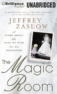The Magic Room: A Story about the Love We Wish for Our Daughters by Jeffrey Zaslow