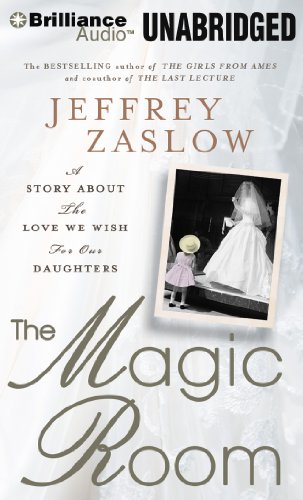 The Magic Room: A Story about the Love We Wish for Our Daughters by Jeffrey Zaslow