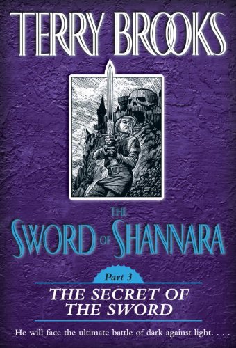 The Sword of Shannara: The Secret of the Sword: The Secret of the Sword: 3 by Terry Brooks
