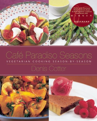 Café Paradiso Seasons: Vegetarian Cooking Season-by-Season by Denis Cotter