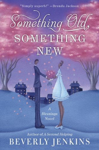 Something Old, Something New: A Blessings Novel by Beverly Jenkins