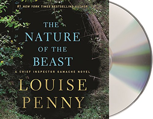 The Nature of the Beast: A Chief Inspector Gamache Novel by Louise Penny