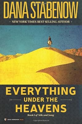 Everything Under the Heavens: Book I of Silk and Song