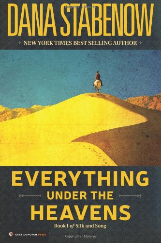 Everything Under the Heavens: Book I of Silk and Song by Dana Stabenow